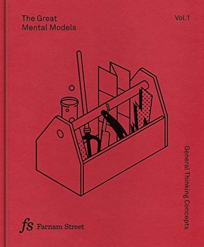 The Great Mental Models: General Thinking Concepts